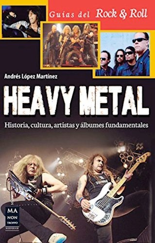 Papel Heavy Metal .Historia , Cultura , Artistas Y Albumes Fundamentales