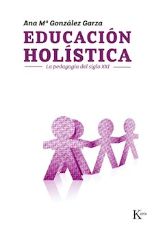 Papel Educacion Holistica. (Ed.Arg.) La Pedagogia Del Siglo Xxi