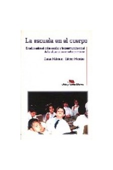 Papel Escuela En El Cuerpo, La. Estudios Sobre El Orden Escolar Y La Construcción Social.