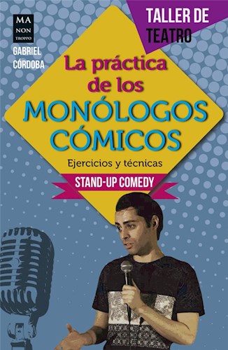 Papel Monologos Comicos  Ejercicios Y Tecnicas , La Practica De Los