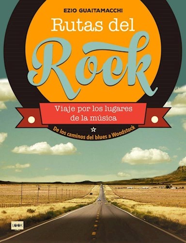 Papel Rutas Del Rock . De Los Caminos Del Blues A Woodstock