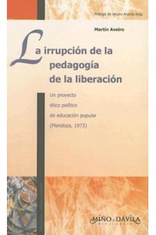 Papel Irrupción De La Pedagogía De La Liberación En La Educación Mendocina Del Año 1973, La.