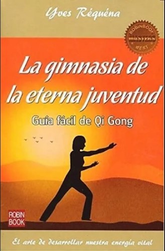 Papel Gimnasia De La Eterna Juventud . Guia Facil De Qi Gong , La