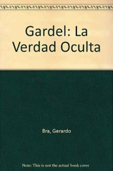 Papel Gardel. La Verdad Oculta 1A. Ed