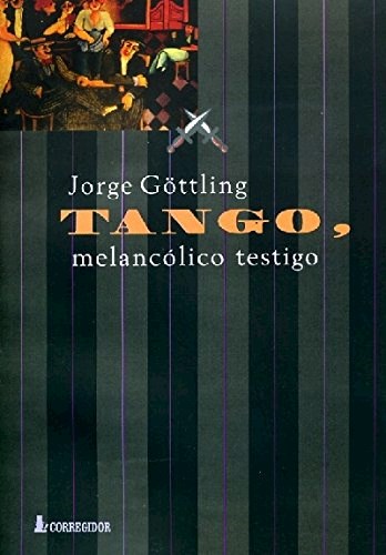 Papel Tango: Melancolico Testigo 1A.Ed