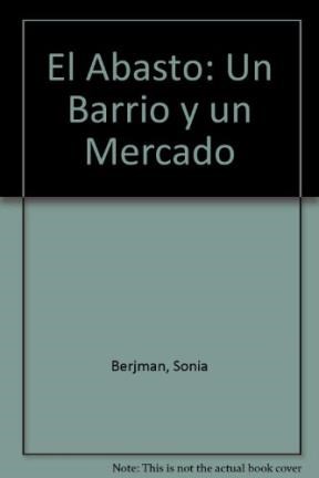 Papel El Abasto: Un Barrio Y Un Mercado 1A.Ed