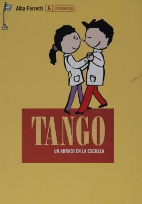 Papel Tango, Un Abrazo En La Escuela 1A.Ed