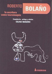 Papel Roberto Bolaño: La Escritura Como Tauromaquia 1A.Ed