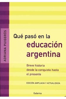 Papel Que Paso En La Educacion Argentina: Breve Historia Desde La Conquista Hasta El Presente