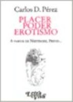 Papel Placer Poder Erotismo. A Partir De Nietzsche, Freud. . .