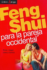 Papel Feng Shui Para La Pareja Occidental. Amor, Hogar, Sexo, Familia