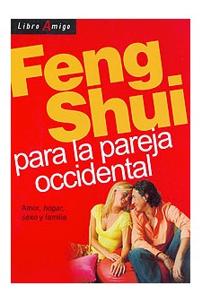 Papel Feng Shui Para La Pareja Occidental. Amor, Hogar, Sexo, Familia
