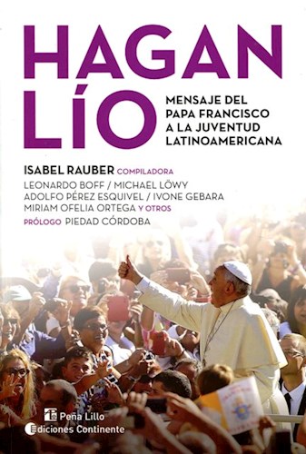 Papel Hagan Lio . Mensaje Del Papa Francisco A La Juventud Latinoamericana