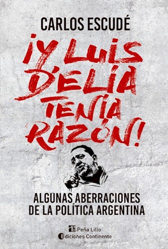 Papel Y Luis Delia Tenia Razon ! Algunas Aberraciones De La Politica Argentina