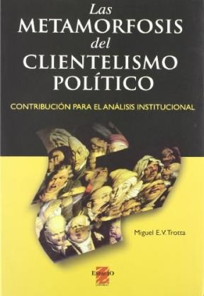 Papel Metamorfosis Del Clientelismo Político, Las.