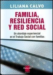 Papel Familia, Resiliencia Y Red Social. Un Abordaje Experiencial En El Trabajo Social Con Familias