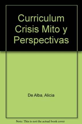 Papel Currículum: Crisis, Mito Y Perspectivas
