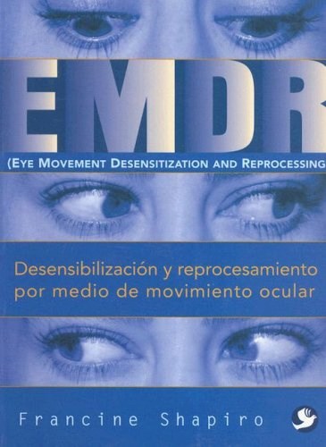 Papel Emdr Desensibilizacion Y Reprocesamiento Por Medio De Movimiento Ocular