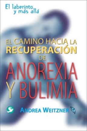 Papel Anorexia Y Bulimia El Camino Hacia La Recuperacion De