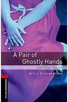 Papel Oxford Bookworms Library: Level 3:. A Pair Of Ghostly Hands And Other Stories