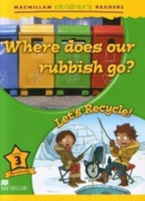 Papel Mcr: 3B Where Does Our Rubbishgo?/Let'S Recycle!
