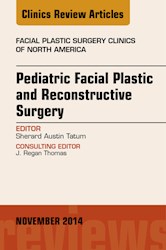 E-book Pediatric Facial And Reconstructive Surgery, An Issue Of Facial Plastic Surgery Clinics Of North America