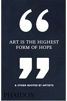 Papel Art Is The Highest Form Of Hope & Other Quotes By Artists