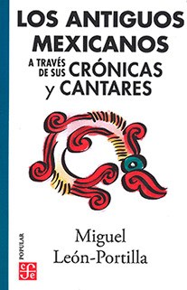 Papel Los Antiguos Mexicanos A Través De Sus Crónicas Y Cantares