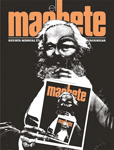 Papel El Machete. Revista Mensual De Cultura Política. Edición Facsimilar