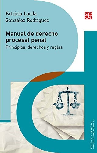 Papel Manual De Derecho Procesal Penal. Principios, Derechos Y Reglas