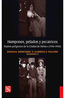 Papel Hampones, Pelados Y Pecatrices. Sujetos Peligrosos De La Ciudad De México (1940-1960)