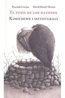 Papel El Pozo De Los Ratones = Kimichime I Oztotlkali / Edición Bilingüe Español - Náhuatl