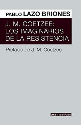 Papel J.M. Coetzee : Los Imaginarios De La Resistencia