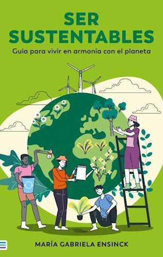 Papel Ser Sustentables: Guía Para Vivir En Armonía Con El Planeta