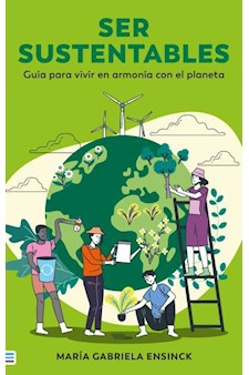 Papel Ser Sustentables: Guía Para Vivir En Armonía Con El Planeta