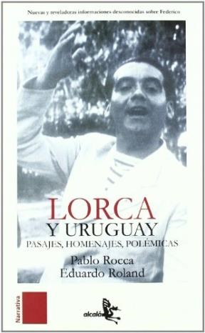 Papel Lorca Y Uruguay. Pasajes, Homenajes, Polemicas