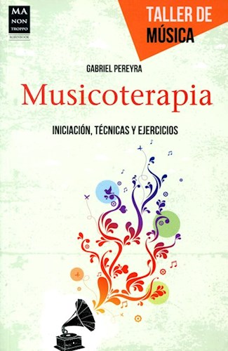 Papel Musicoterapia , Iniciacion , Tecnicas Y Ejercicios , Taller De Musica