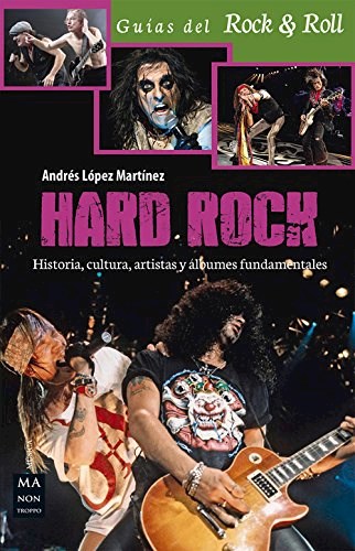 Papel Hard Rock . Historia , Cultura , Artistas Y Albunes Fundamentales