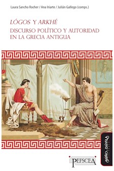 Papel Logos Y Arkhé. Discurso Político Y Autoridad En La Grecia Antigua