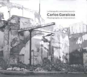 Papel Carlos Garaicoa. La Fotografia Como Intervencion