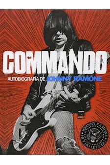 Papel Commando. Memorias De Johnny Ramone