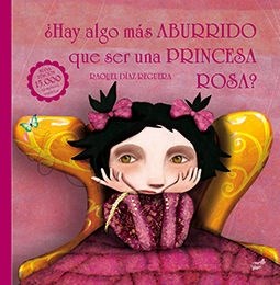 Papel Hay Algo Más Aburrido Que Ser Una Princesa Rosa (Nueva Edición)