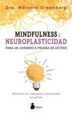 Papel Mindfulness Y Neuroplasticidad Para Un Cerebro A Prueba De Estres