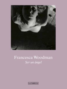 Papel Francesca Woodman. Ser Un Angel