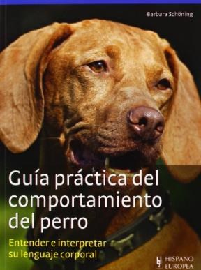 Papel Guia Practica Del Comportamiento Del Perro . Entender E Interpretar Su Lenguaje Corporal