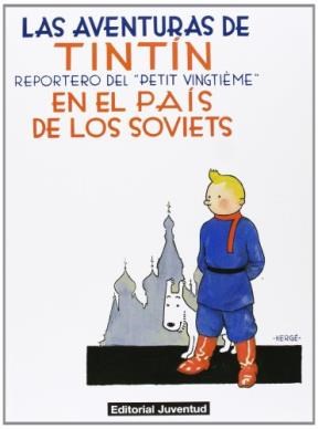 Papel En El Pais De Los Soviets . Reportero Del Petit Vingtieme . Las Aventuras De Tintin