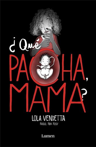 Papel Lola Vendetta. ¿Qué Pacha, Mama?