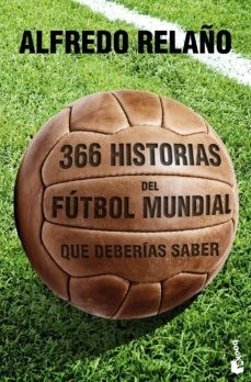 Papel 366 Historias Del Fútbol Mundial Que Deberías Sabe