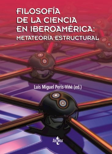 Papel Filosofia De La Ciencia En Iberoamerica:Metateoria Estructural