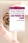 Papel Posos De Cafe Como Predecir El Futuro Con Los